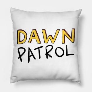 Dawn Patrol Pillow