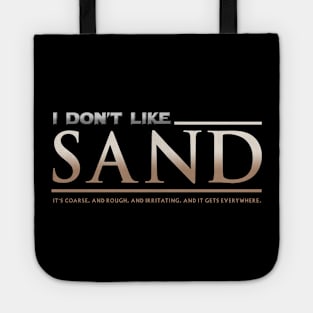 I Don't Like Sand Tote