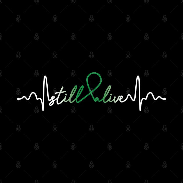 Still Alive- Organ Donation Gifts Organ Donation Awareness by AwarenessClub