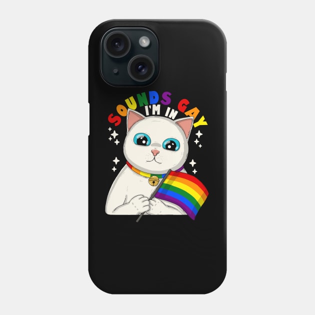 Sounds Gay I'm In Phone Case by Japanese Neko