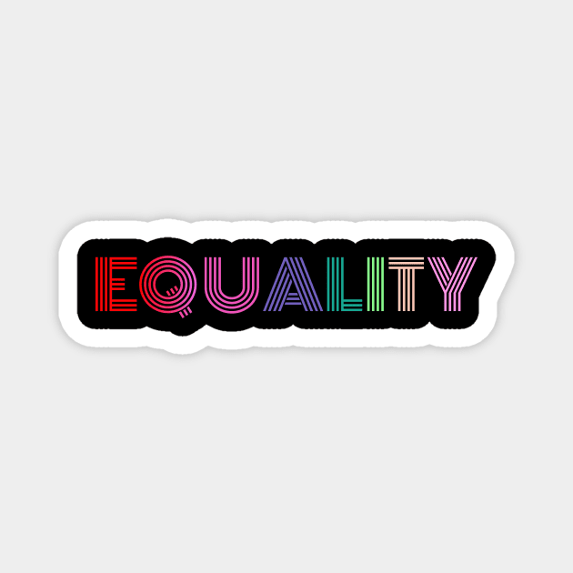 Equality Shirt Human Rights Social Justice Rainbow Magnet by Bezra