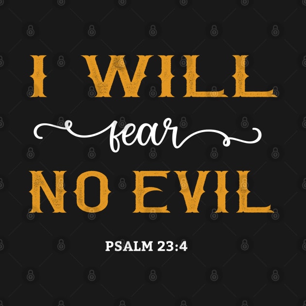 I Will Fear No Evil Psalm 23:4 Christian Bible Verse by sacredoriginals