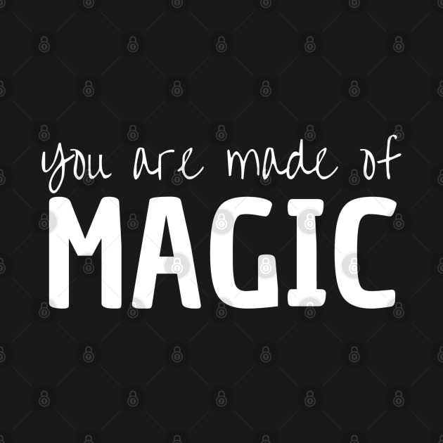 You Are Made Of Magic by Peaceful Space AS
