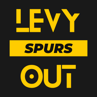 Levy Out from Spurs T-Shirt