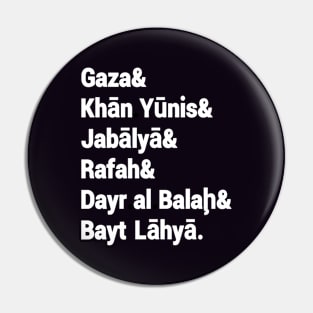 Gaza& Khān Yūnis& Jabālyā& Rafah& Dayr al Balah& Bayt Lāhyā. - Back Pin
