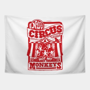 Not My Circus, Not My Monkeys Tapestry