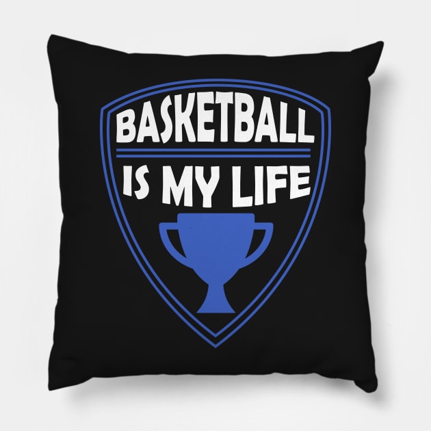 Basketball is my Life Gift Pillow by woormle