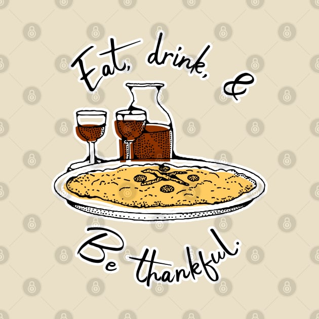 Eat, drink, and be thankful by Inspire Creativity