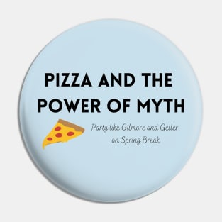 Pizza and the Power of Myth Pin