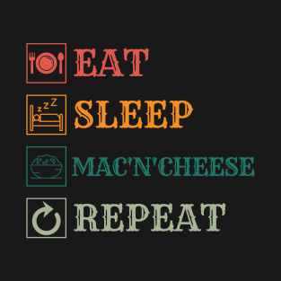Eat Sleep Mac and cheese repeat T-Shirt