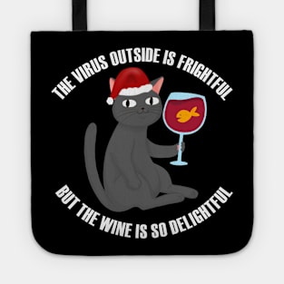 Oh The Virus Outside Is Frightful But The Wine Is So Delightful Tote