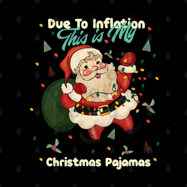 Due To Inflation This Is My Christmas Pajama by Yourfavshop600