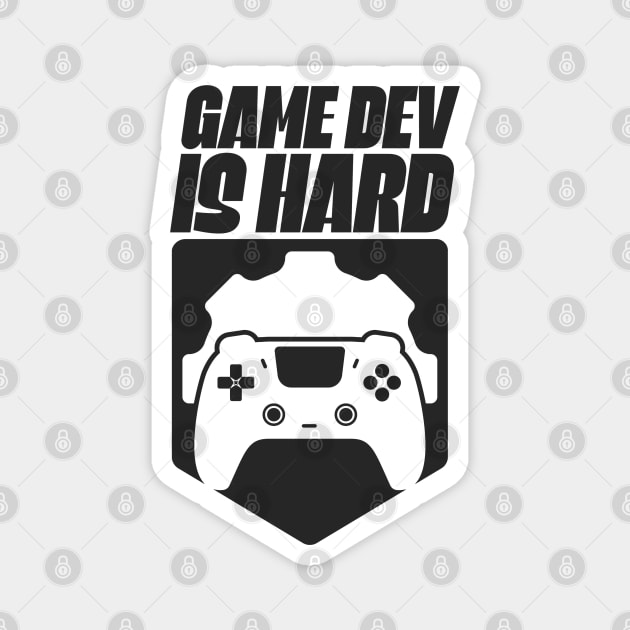 Game Dev Is Hard Magnet by Issho Ni