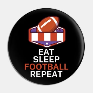 Eat sleep football repeat Pin