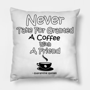 Never Take For Granted Pillow