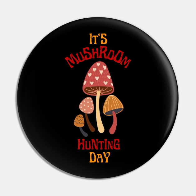 It's Mushroom Hunting Day Pin by NICHE&NICHE