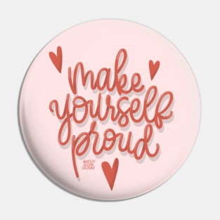 Make yourself proud Pin