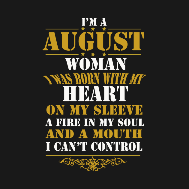 I'm An August Woman by tshirtsgift