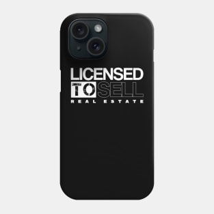 Licensed To Sell Real Estate Phone Case