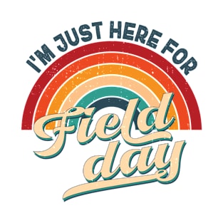 I'm Just Here For Field Day Vintage Rainbow T-Shirt