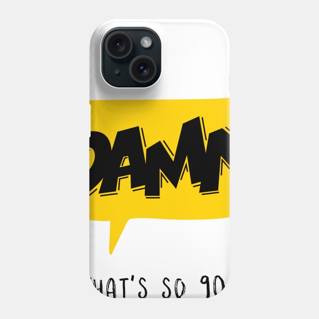 Damn that's so 90s Phone Case by BELONE