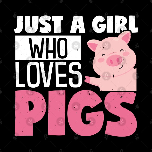 Just A Girl Who Loves Pigs, Funny Gift by TabbyDesigns