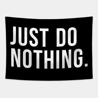 Just Do Nothing Tapestry