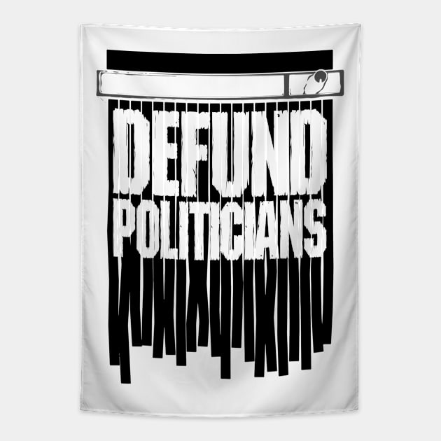 Defund Politicians Libertarian Anti-Government Shred Protest Tapestry by Grandeduc