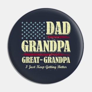 Dad Grandpa Great Grandpa I Just Keep Getting Better Vintage Pin