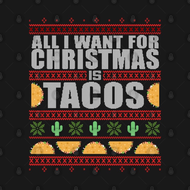 All I Want For Christmas Is TACOS - Ugly Xmas Sweater Funny Christmas Mexican Mexico Design by Frontoni