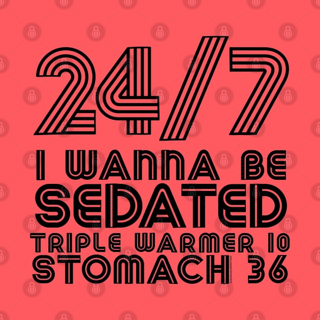 24/7 I Wanna Be Sedated .... TW10 ST36 by SherringenergyTeez