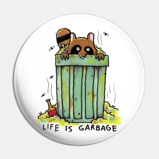 LIFE IS GARBAGE Pin