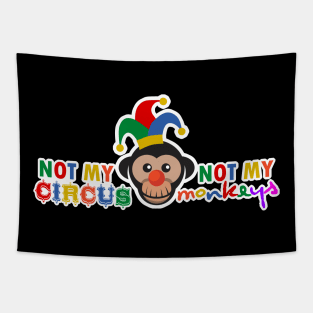 Not My Circus, Not My Monkeys Tapestry