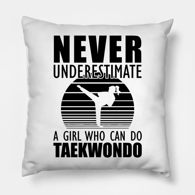 Taekwondo Girl - Don't Underestimate a girl who can do taekwondo Pillow by KC Happy Shop