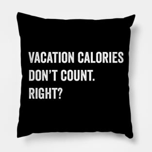Vacation Calories Pillow