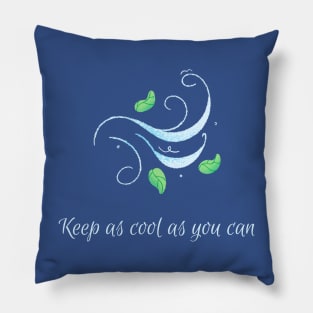 Keep as cool as you can 2 Pillow