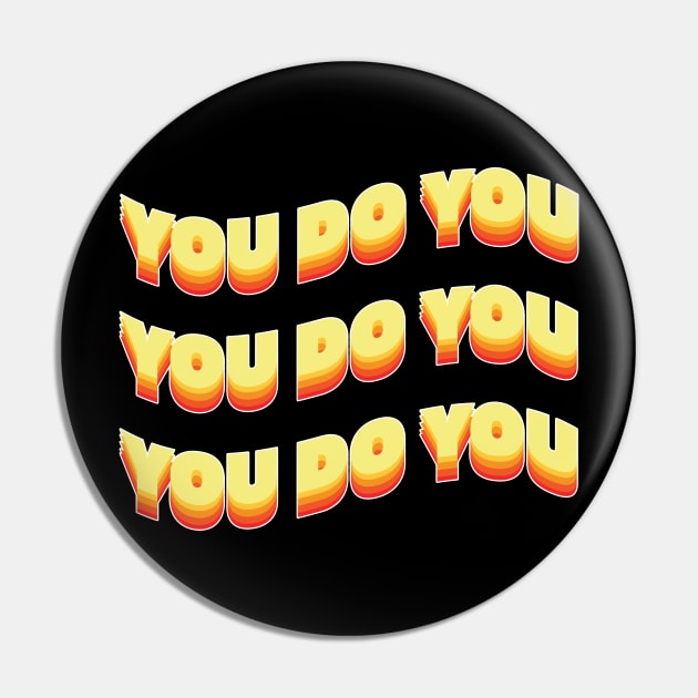 You do you Pin by Julia Newman Studio