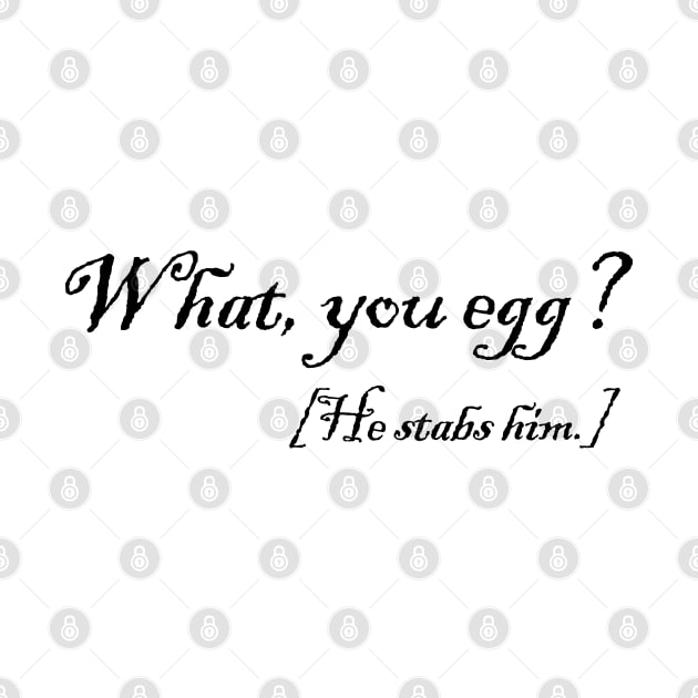 what, you egg? he stabs him. Macbeth quote from Shakespeare by shmoart