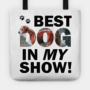 Best dog in my show - brown and white collie dog oil painting word art Tote