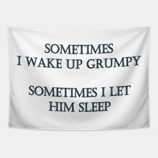Funny "Let Grumpy Sleep" Joke Tapestry