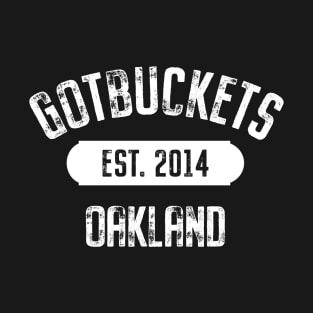 OAKLAND Gotbuckets T-Shirt