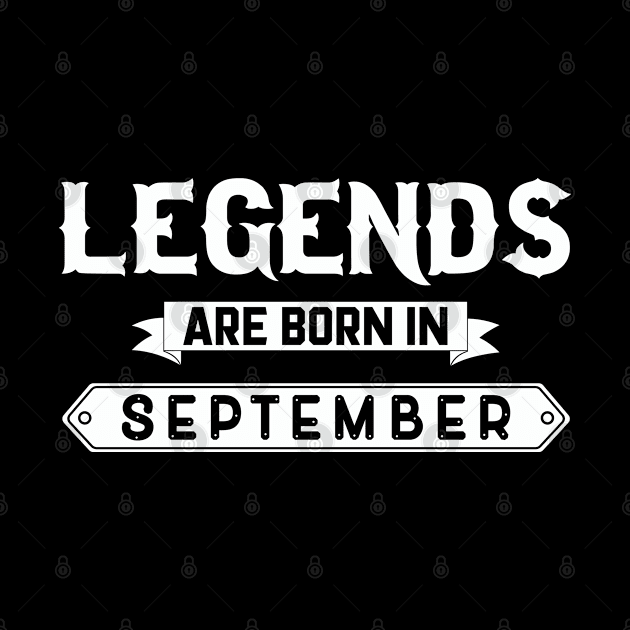 Legends Are Born In September by inotyler