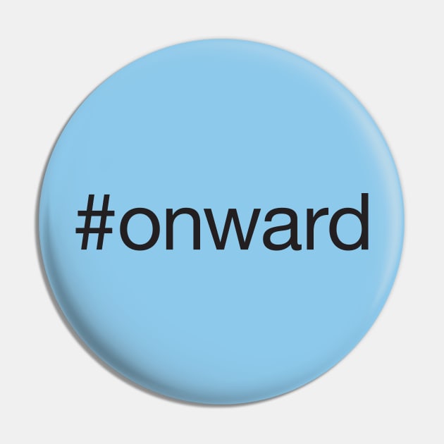 #onward Onward Together Pin by directdesign