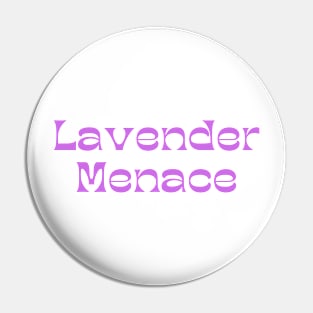 Lavender Menace Pin