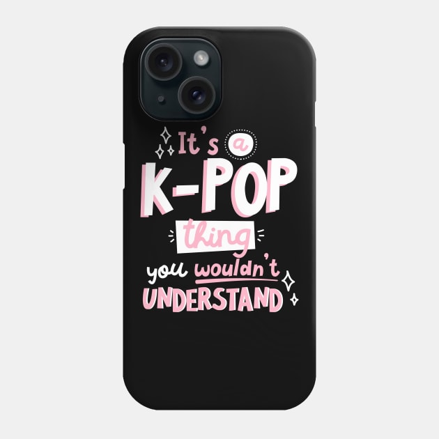 It's a KPOP thing Phone Case by namjoonstrash