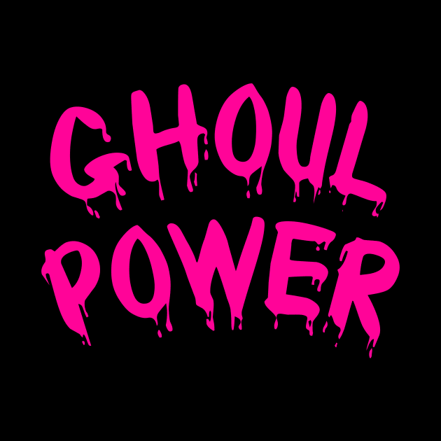 Ghoul Power Funny Girl Power Feminist Halloween Dripping Blood by graphicbombdesigns