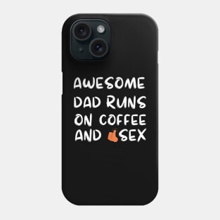 Awesome Dads Runs On Coffee Phone Case