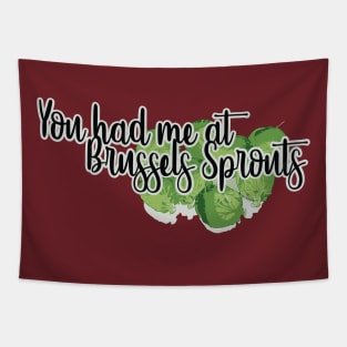 You had me at BRUSSLES SPROUTS Tapestry