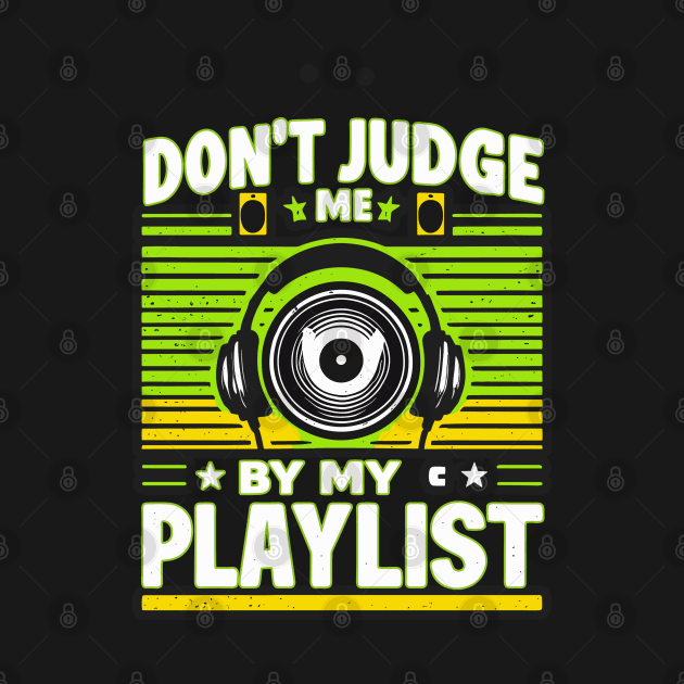 EDM Vibes: ‘Don’t Judge My Playlist’ Artistry by diegotorres