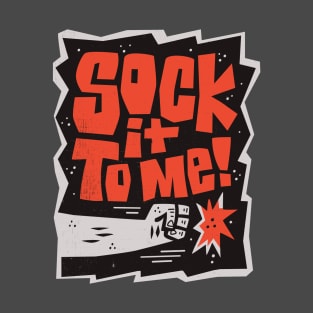 Sock It To Me! T-Shirt